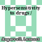 Hypersensitivity to drugs /