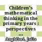 Children's mathematical thinking in the primary years : perspectives on children's learning [E-Book] /
