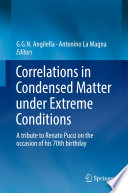 Correlations in Condensed Matter under Extreme Conditions [E-Book] : A tribute to Renato Pucci on the occasion of his 70th birthday /