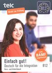 Einfach gut! : Deutsch für die Integration B1.2 ; Kurs- und Arbeitsbuch /