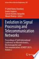 Evolution in Signal Processing and Telecommunication Networks [E-Book] : Proceedings of Sixth International Conference on Microelectronics, Electromagnetics and Telecommunications (ICMEET 2021), Volume 2 /