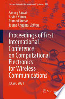 Proceedings of First International Conference on Computational Electronics for Wireless Communications [E-Book] : ICCWC 2021 /