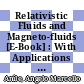 Relativistic Fluids and Magneto-fluids [E-Book] : With Applications in Astrophysics and Plasma Physics /