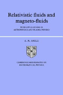 Relativistic fluids and magneto fluids: with applications in astrophysics and plasma physics /