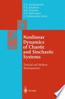 Nonlinear dynamics of chaotic and stochastic systems : tutorials and modern developments /