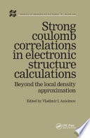 Strong coulomb correlations in electronic structure calculations : beyond the local density approximation /