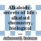 Alkaloids - secrets of life : alkaloid chemistry, biological significance, applications and ecological role [E-Book] /