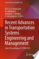 Recent Advances in Transportation Systems Engineering and Management [E-Book] : Select Proceedings of CTSEM 2021 /