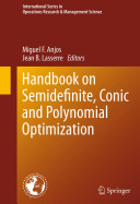 Handbook on semidefinite, conic and polynomial optimization [E-Book] /