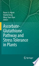 Ascorbate-Glutathione Pathway and Stress Tolerance in Plants [E-Book] /