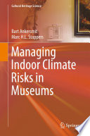 Managing Indoor Climate Risks in Museums [E-Book] /