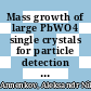 Mass growth of large PbWO4 single crystals for particle detection in high-energy experiments at CERN [E-Book]/