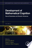 Development of mathematical cognition : neural substrates and genetic influences [E-Book] /