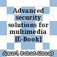 Advanced security solutions for multimedia [E-Book] /