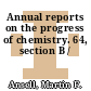 Annual reports on the progress of chemistry. 64, section B /