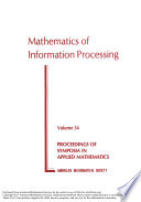 Mathematics of information processing : Lecture notes for the AMS short course : Louisville, KY, 23.01.84-24.01.84 /