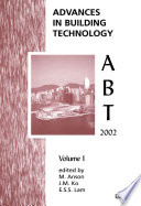 Advances in building technology. Volume 1 : proceedings of the International Conference on Advances in Building Technology, 4-6 December, 2002, Hong Kong, China [E-Book] /