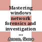 Mastering windows network forensics and investigation / [E-Book]