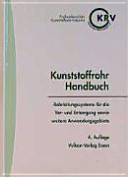 Kunststoffrohr-Handbuch : Rohrleitungssysteme für die Ver- und Entsorgung sowie weitere Anwendungsgebiete /