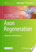 Axon Regeneration [E-Book] : Methods and Protocols /