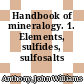 Handbook of mineralogy. 1. Elements, sulfides, sulfosalts /