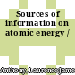 Sources of information on atomic energy /