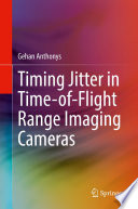 Timing Jitter in Time-of-Flight Range Imaging Cameras [E-Book] /