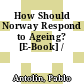 How Should Norway Respond to Ageing? [E-Book] /