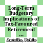 Long-Term Budgetary Implications of Tax-Favoured Retirement Plans [E-Book] /