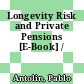 Longevity Risk and Private Pensions [E-Book] /