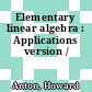 Elementary linear algebra : Applications version /