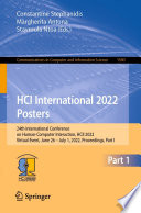 HCI International 2022 Posters [E-Book] : 24th International Conference on Human-Computer Interaction, HCII 2022, Virtual Event, June 26 - July 1, 2022, Proceedings, Part I /