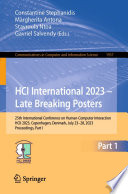 HCI International 2023 - Late Breaking Posters [E-Book] : 25th International Conference on Human-Computer Interaction, HCII 2023, Copenhagen, Denmark, July 23-28, 2023, Proceedings, Part I /