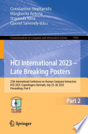 HCI International 2023 - Late Breaking Posters [E-Book] : 25th International Conference on Human-Computer Interaction, HCII 2023, Copenhagen, Denmark, July 23-28, 2023, Proceedings, Part II /