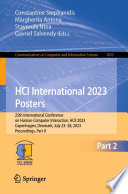 HCI International 2023 Posters [E-Book] : 25th International Conference on Human-Computer Interaction, HCII 2023, Copenhagen, Denmark, July 23-28, 2023, Proceedings, Part II /