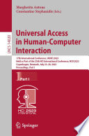 Universal Access in Human-Computer Interaction [E-Book] : 17th International Conference, UAHCI 2023, Held as Part of the 25th HCI International Conference, HCII 2023, Copenhagen, Denmark, July 23-28, 2023, Proceedings, Part I /
