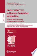 Universal Access in Human-Computer Interaction. Access to Media, Learning and Assistive Environments [E-Book] : 15th International Conference, UAHCI 2021, Held as Part of the 23rd HCI International Conference, HCII 2021, Virtual Event, July 24-29, 2021, Proceedings, Part II /