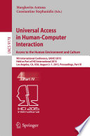 Universal Access in Human-Computer Interaction. Access to the Human Environment and Culture [E-Book] : 9th International Conference, UAHCI 2015, Held as Part of HCI International 2015, Los Angeles, CA, USA, August 2-7, 2015, Proceedings, Part IV /