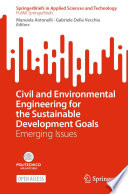 Civil and Environmental Engineering for the Sustainable Development Goals [E-Book] : Emerging Issues /