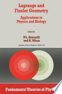 Lagrange and Finsler Geometry [E-Book] : Applications to Physics and Biology /