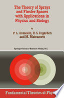 The Theory of Sprays and Finsler Spaces with Applications in Physics and Biology [E-Book] /