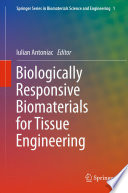 Biologically Responsive Biomaterials for Tissue Engineering [E-Book] /