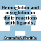 Hemoglobin and myoglobin in their reactions with ligands /