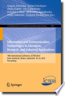 Information and Communication Technologies in Education, Research, and Industrial Applications [E-Book] : 18th International Conference, ICTERI 2023, Ivano-Frankivsk, Ukraine, September 18-22, 2023, Proceedings /