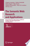 The Semanic Web: Research and Applications [E-Book] : 8th Extended Semantic Web Conference, ESWC 2011, Heraklion, Crete, Greece, May 29 – June 2, 2011, Proceedings, Part II /