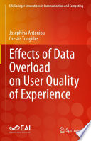 Effects of Data Overload on User Quality of Experience [E-Book] /