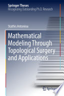 Mathematical Modeling Through Topological Surgery and Applications [E-Book] /