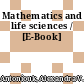 Mathematics and life sciences / [E-Book]
