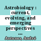 Astrobiology : current, evolving, and emerging perspectives [E-Book] /