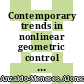 Contemporary trends in nonlinear geometric control theory and its applications [E-Book]/